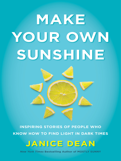 Title details for Make Your Own Sunshine by Janice Dean - Available